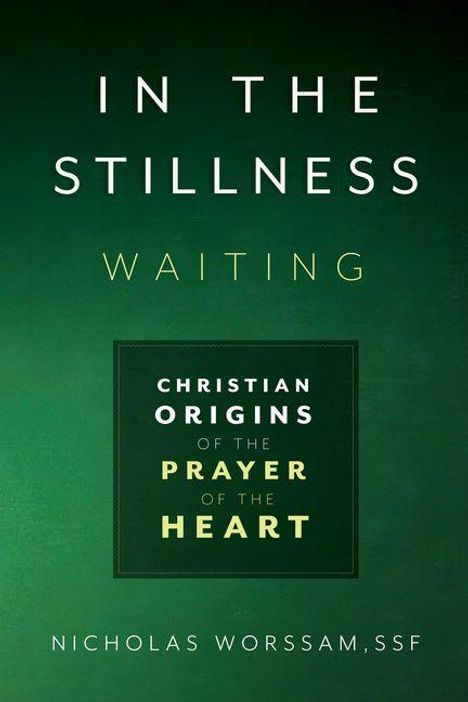 Nicholas Worssam: In the Stillness, Waiting, Buch