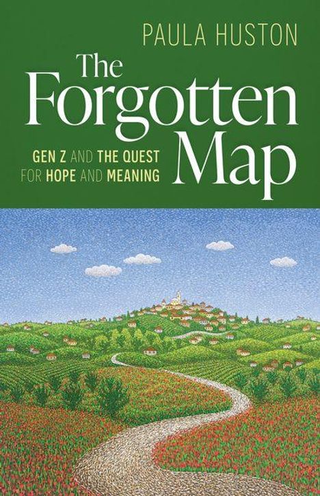Oben die Texte: "Paula Huston", "The Forgotten Map", "Gen Z and the Quest for Hope and Meaning". Darunter Hügel mit Dorf.