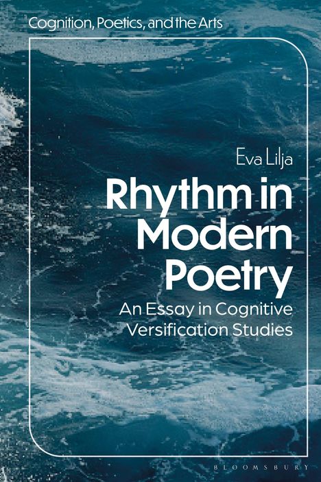 Eva Lilja: Rhythm in Modern Poetry: An Essay in Cognitive Versification Studies, Buch