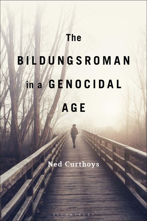 Ned Curthoys: The Bildungsroman in a Genocidal Age, Buch