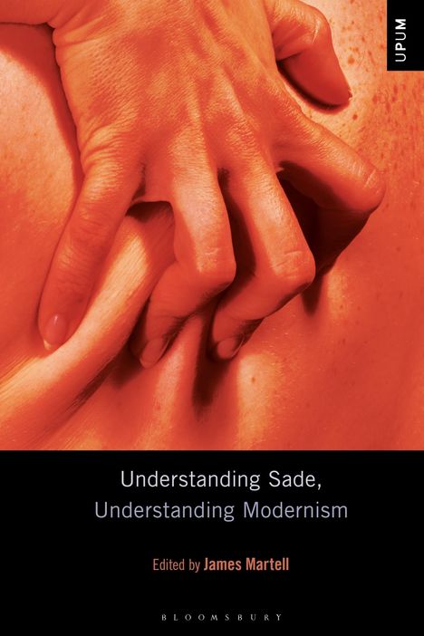 Understanding Sade, Understanding Modernism, Buch