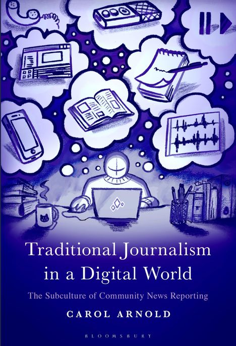 "Traditional Journalism in a Digital World" von Carol Arnold. Illustration: Person am Laptop mit Symbolen alter Medien.