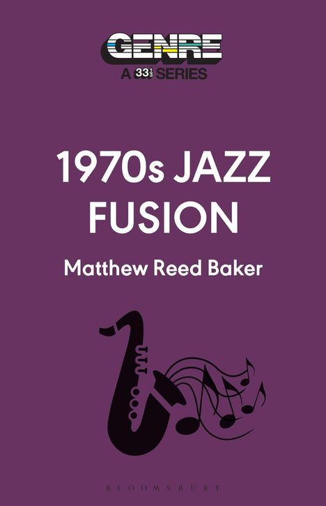 Matthew Reed Baker: 1970s Jazz Fusion, Buch