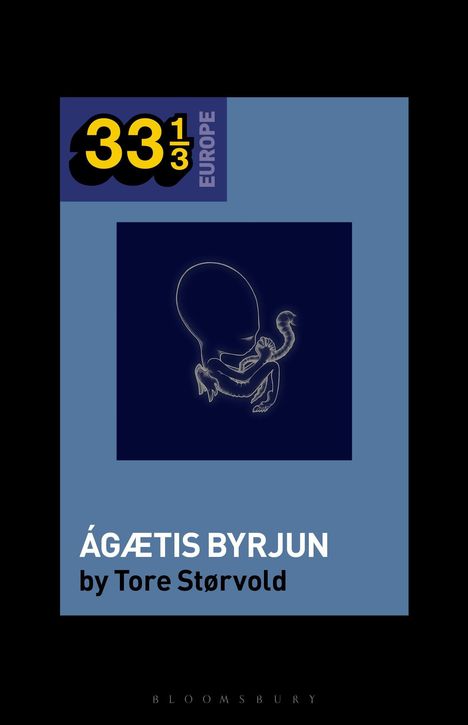 Text: "33 1/3 EUROPE", "ÁGÆTIS BYRJUN by Tore Størvold". Illustration: Ein schematischer Fötus auf dunkelblauem Hintergrund.