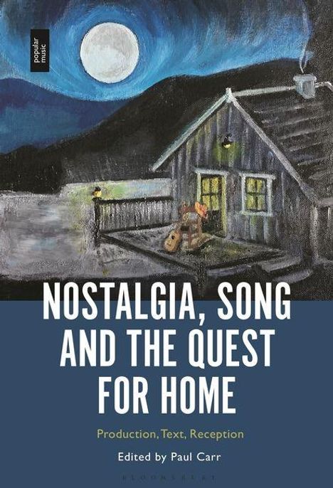 „NOSTALGIA, SONG AND THE QUEST FOR HOME“ steht groß auf einem Cover. Eine rustikale Hütte in nächtlicher Landschaft.