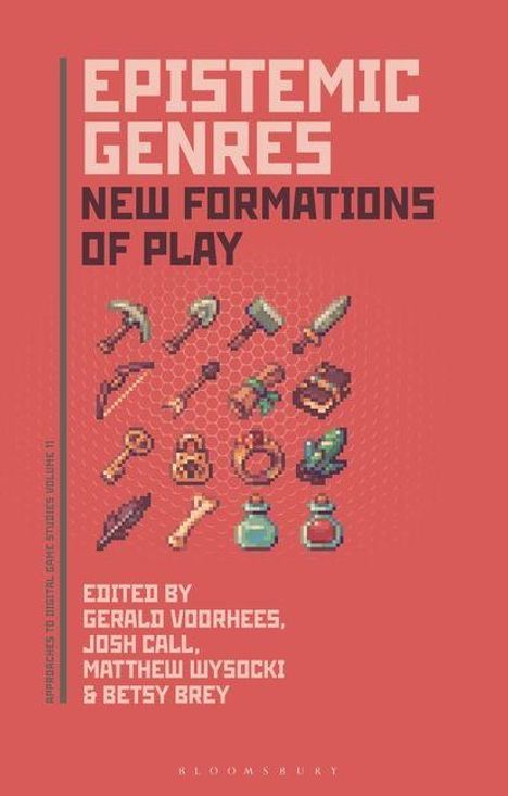 Oben steht „EPISTEMIC GENRES: NEW FORMATIONS OF PLAY“. Darunter sind pixelartige Werkzeuge und Gegenstände abgebildet.