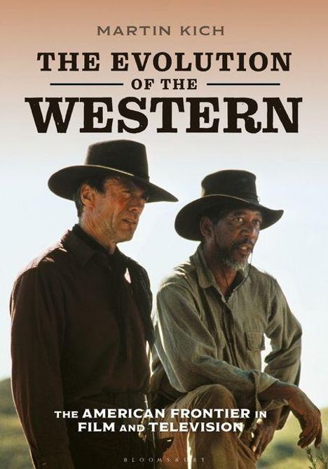 Text oben: "MARTIN KICH - THE EVOLUTION OF THE WESTERN". Unten: "THE AMERICAN FRONTIER IN FILM AND TELEVISION". Zwei Männer mit Hüten.