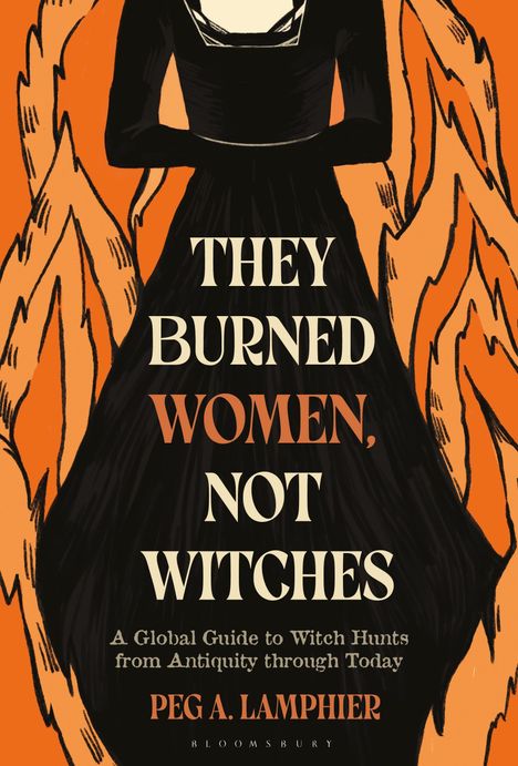 "They Burned Women, Not Witches" in großen Buchstaben. Illustration: Frau in schwarzem Kleid vor lodernden Flammen.