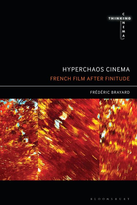 "Hyperchaos Cinema: French Film After Finitude" von Frédéric Brayard. Mischung aus abstrakten roten und gelben Mustern.