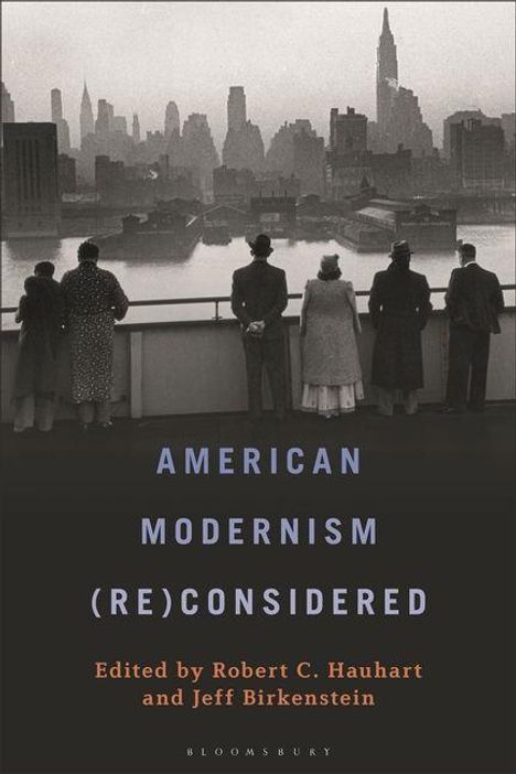 "American Modernism (Re)considered", herausgegeben von Robert C. Hauhart und Jeff Birkenstein. Menschen blicken auf Skyline.