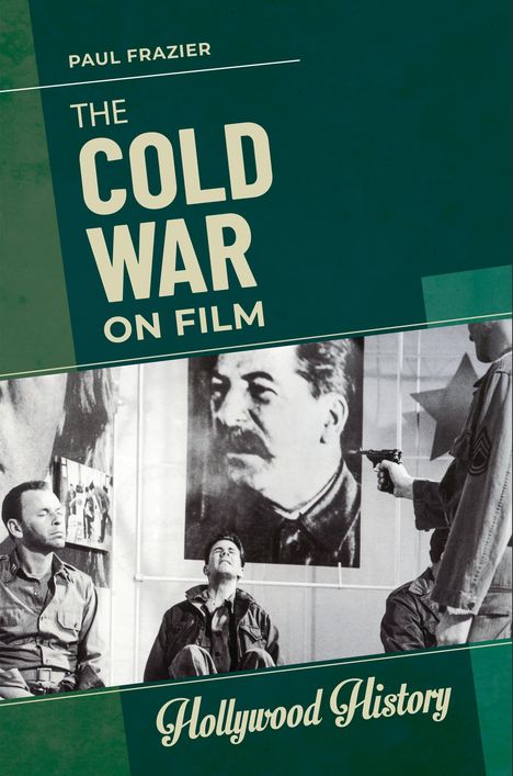 Paul Frazier: Frazier, P: Cold War on Film, Buch