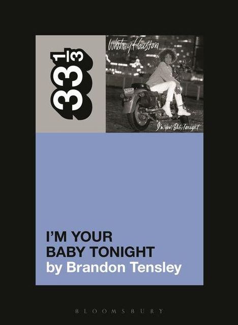 Buchcover: "I'm Your Baby Tonight" von Brandon Tensley. Schwarz-weißes Foto oben rechts, Frau auf Motorrad.