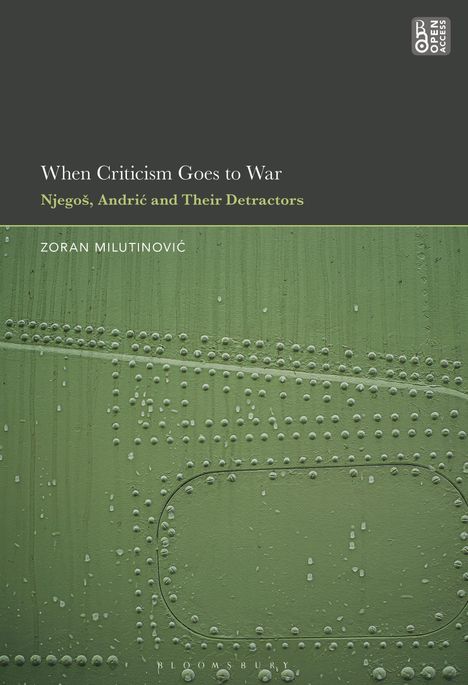 "When Criticism Goes to War: Njegoš, Andrić and Their Detractors" von Zoran Milutinović. Grünes texturiertes Design.