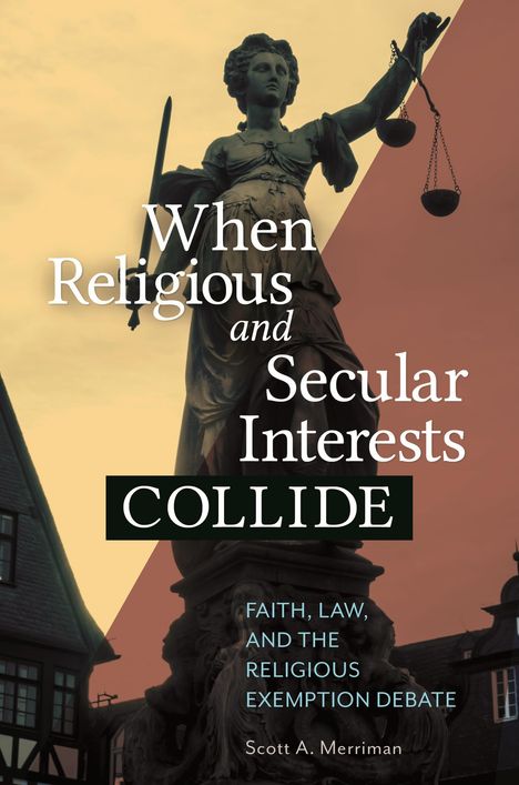 Scott A Merriman: When Religious and Secular Interests Collide, Buch