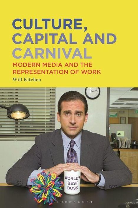 Text oben: "CULTURE, CAPITAL AND CARNIVAL: MODERN MEDIA AND THE REPRESENTATION OF WORK, Will Kitchen". 

Ein Mann in Anzug hält einen "WORLD'S BEST BOSS" Becher.
