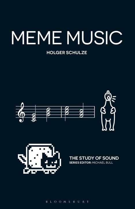 "Meme Music" von Holger Schulze. Partitur, stilisierter Hahn und pixelige Katze. "The Study of Sound", Editor: Michael Bull.