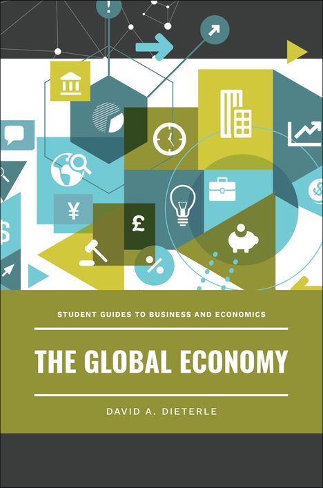 David A Dieterle: The Global Economy, Buch