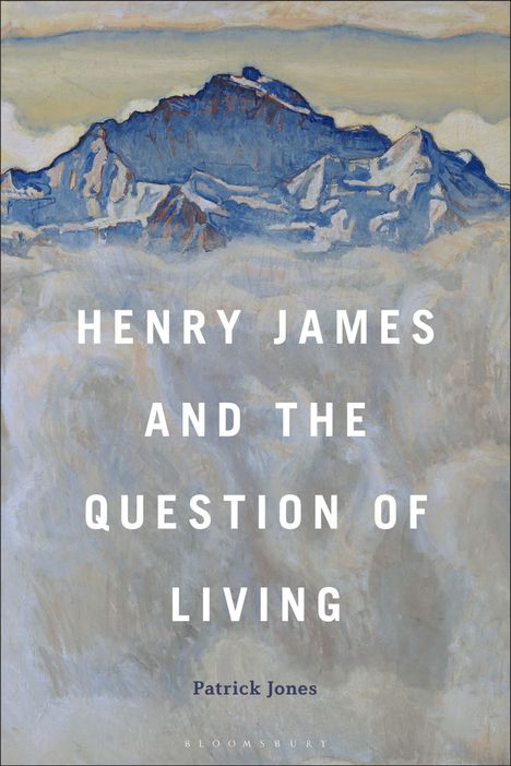 Text: "Henry James and the Question of Living" von Patrick Jones. Illustration eines Berges in blauen und grauen Tönen.