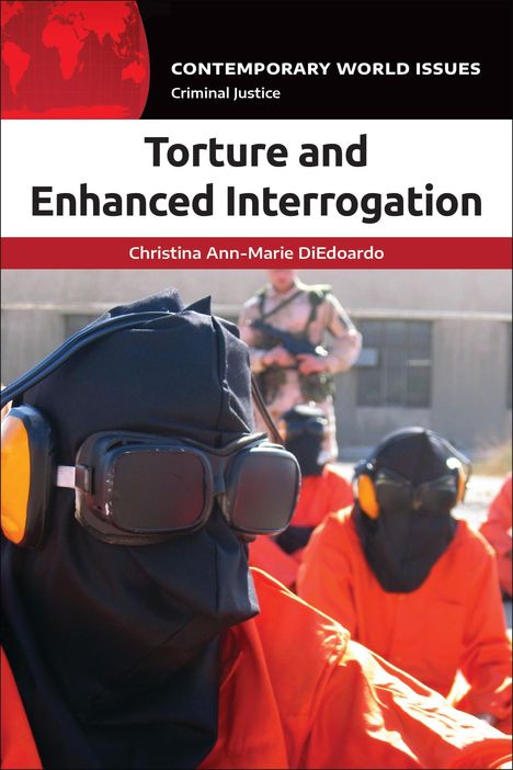 Christina Ann-Marie Diedoardo: Torture and Enhanced Interrogation, Buch