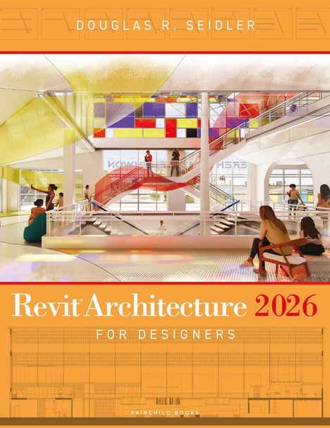 "Revit Architecture 2026 FOR DESIGNERS" in großen Lettern. Innenraum mit bunten Glaswänden und Treppen.