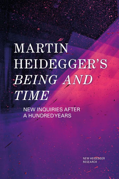 "Martin Heidegger's Being and Time", darunter "New Inquiries After a Hundred Years". Hintergrund: violett-pinke Abstraktion.