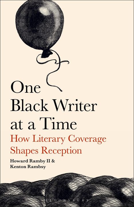 "One Black Writer at a Time: How Literary Coverage Shapes Reception" von Howard Ramby II & Kenton Rambsy. Oben ein Ballon.