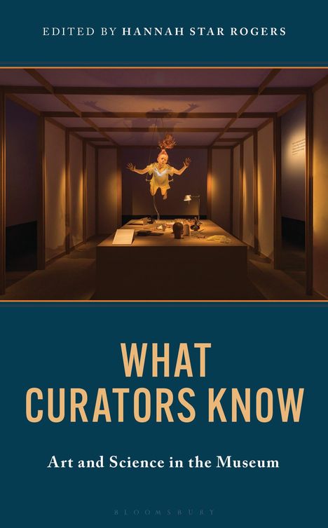 Texts: "Edited by Hannah Star Rogers", "What Curators Know", "Art and Science in the Museum". 

Ein Raum mit einer schwebenden Figur.