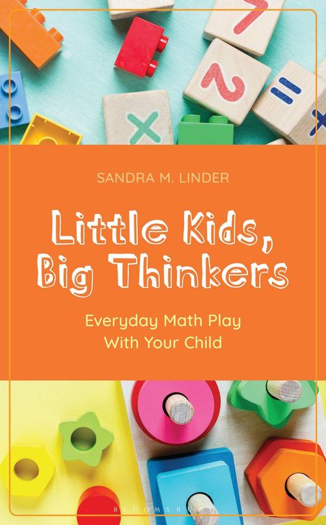Text: "SANDRA M. LINDER. Little Kids, Big Thinkers. Everyday Math Play With Your Child." Bunte Holzspielzeuge im Hintergrund.