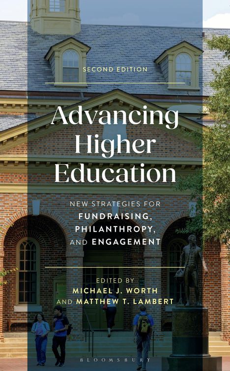 „Advancing Higher Education“, neue Strategien für Fundraising, Philanthropie und Engagement, herausgegeben von Michael J. Worth.