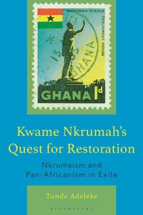 Text: "Kwame Nkrumah's Quest for Restoration", "Nkrumaism and Pan-Africanism in Exile", "Tunde Adeleke". Briefmarke mit Statue.