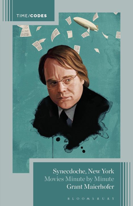 "TIME/CODES", "Synecdoche, New York Movies Minute by Minute Grant Maierhofer BLOOMSBURY". Illustration: Mann mit Brille, schwebende Papiere.
