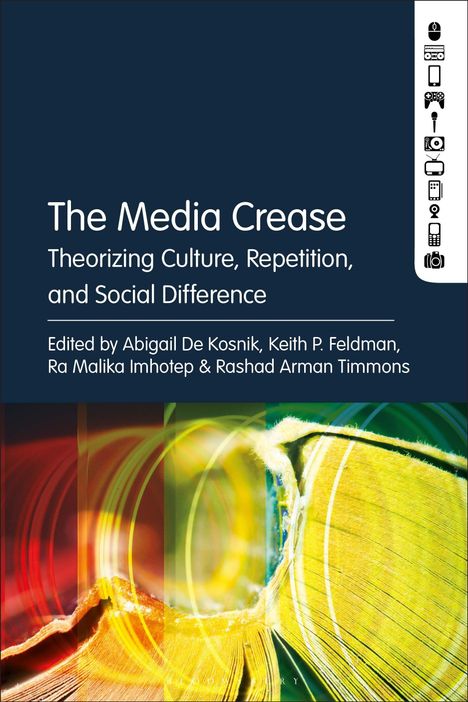 "The Media Crease: Theorizing Culture, Repetition, and Social Difference. Bearbeitet von mehreren Autoren. Bunte abstrakte Grafik."