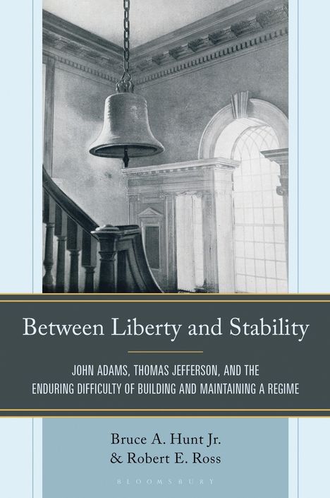 "Between Liberty and Stability" von Bruce A. Hunt Jr. & Robert E. Ross. Glocke in einem historischen Gebäude.