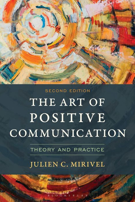 „Second Edition: The Art of Positive Communication“ von Julien C. Mirivel. Bunte, abstrakte Illustration.