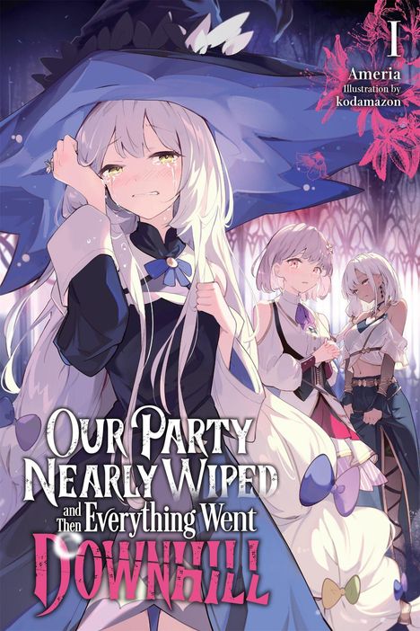 Titel: "Our Party Nearly Wiped and Then Everything Went Downhill". Drei weinende junge Frauen in fantasievoller Kleidung.