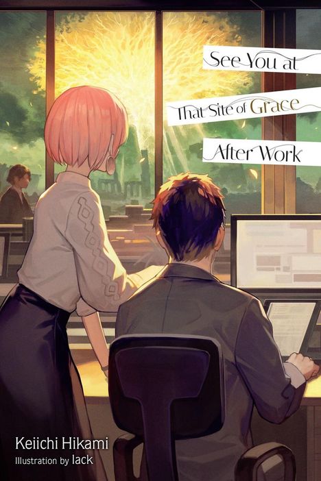 Text: "See You at That Site of Grace After Work." Zwei Menschen in einem Büro, sie blicken auf einen leuchtenden Baum draußen.