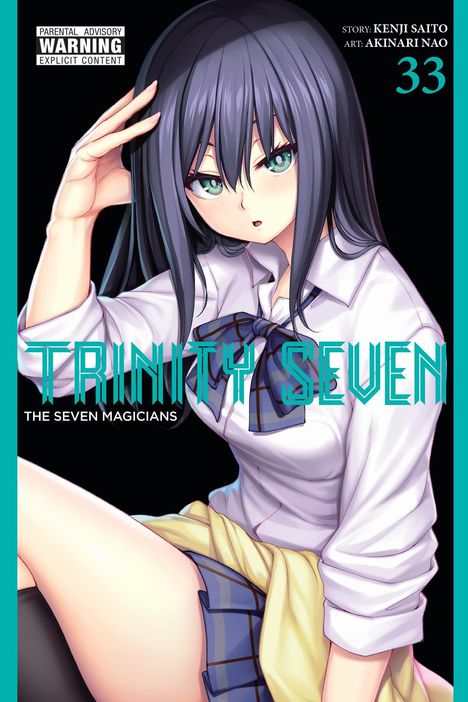 "Parental Advisory: Warning Explicit Content. Trinity Seven: The Seven Magicians. Story: Kenji Saito, Art: Akinari Nao. 33." Eine junge Frau mit langen dunklen Haaren, in einem weißen Hemd und Schuluniform.