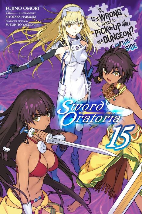 „Is It Wrong to Try to Pick Up Girls in a Dungeon? On the Side: Sword Oratoria 15“. Drei weibliche Figuren mit Schwertern.