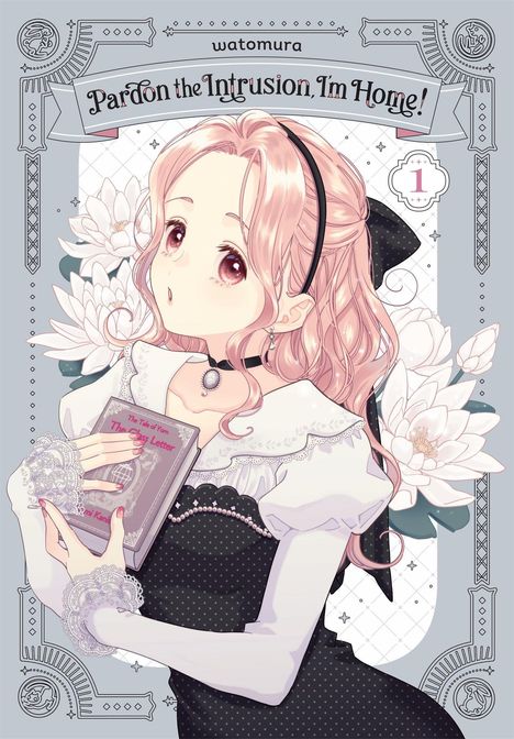 „Pardon the Intrusion, I'm Home!“ steht oben. Eine Manga-Figur mit langen Haaren hält ein Buch, umgeben von Blumen.