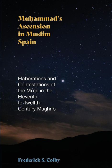 Frederick S Colby: Muhammad's Ascension in Muslim Spain, Buch