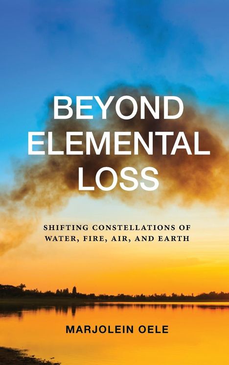 Marjolein Oele: Beyond Elemental Loss, Buch