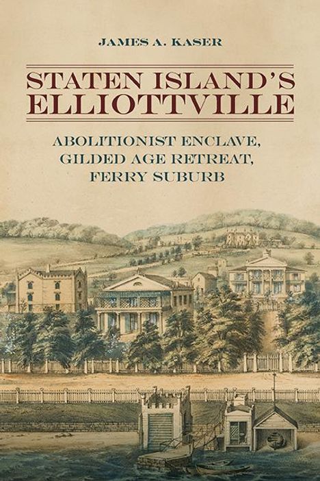 James A Kaser: Staten Island's Elliottville, Buch