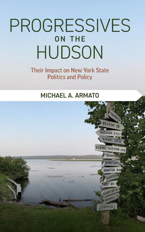 Michael A Armato: Progressives on the Hudson, Buch