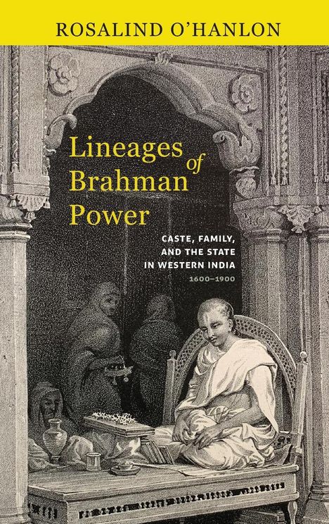 Rosalind O'Hanlon: Lineages of Brahman Power, Buch