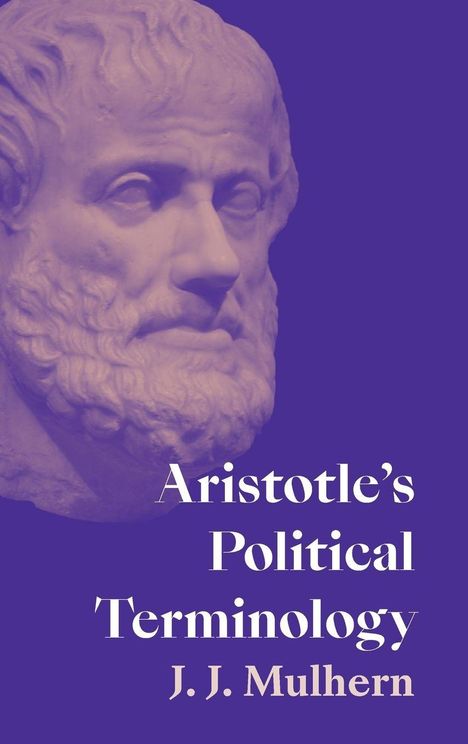 J J Mulhern: Aristotle's Political Terminology, Buch