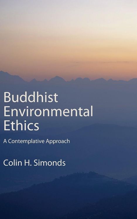 Colin H Simonds: Buddhist Environmental Ethics, Buch