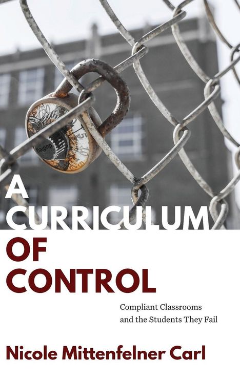 „A Curriculum of Control: Compliant Classrooms and the Students They Fail“ von Nicole Mittenfelner Carl. Ein Vorhängeschloss im Metallzaun.