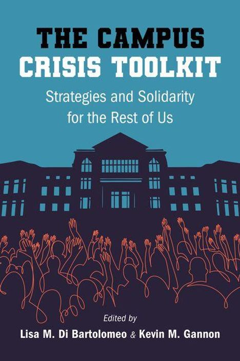 Text: "The Campus Crisis Toolkit: Strategies and Solidarity for the Rest of Us." Darunter eine Menge Hände vor Gebäudesilhouette.