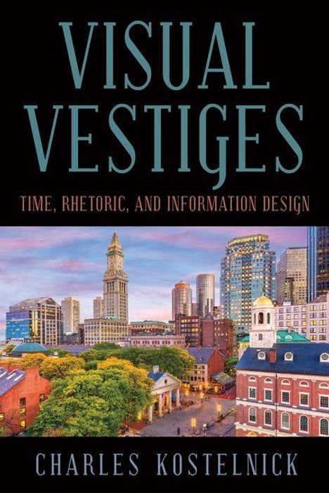 "Visual Vestiges: Time, Rhetoric, and Information Design. Charles Kostelnick." Skyline mit historischen Gebäuden.