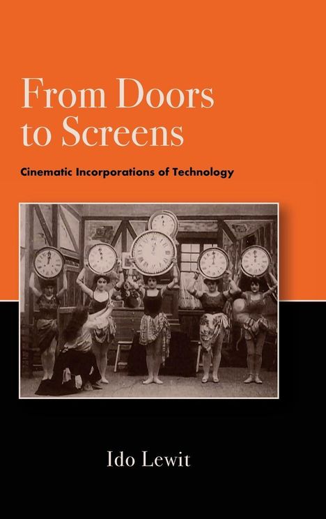"From Doors to Screens" oben, "Cinematic Incorporations of Technology" darunter. Alte Foto von Frauen mit Uhren. Autor: Ido Lewit.